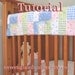 Quilted fabric crib rail guard protector Tutorial TM Instant Download PDF file