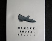 REMOVE SHOES plaque (mary jane).