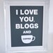 I Love You, Blogs and Coffee