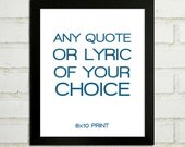 Custom Quotes and Lyrics - 8x10 custom color print