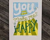 you make me SO happy silkscreen print