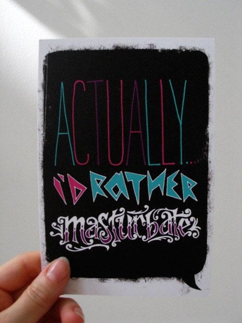 Actually, Id Rather Masturbate postcard