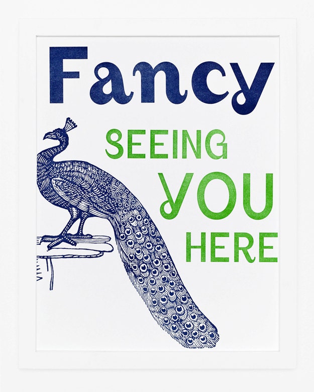 Fancy Seeing You Here Print