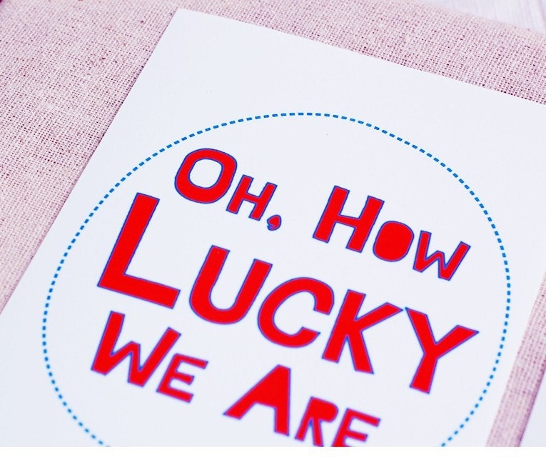 Mantra Print -- Oh, How Lucky We Are -- 8x10 glossy archival print