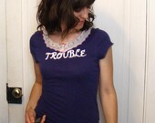 RESERVED for moremudplease Trouble Tee - Upcycled - SMALL