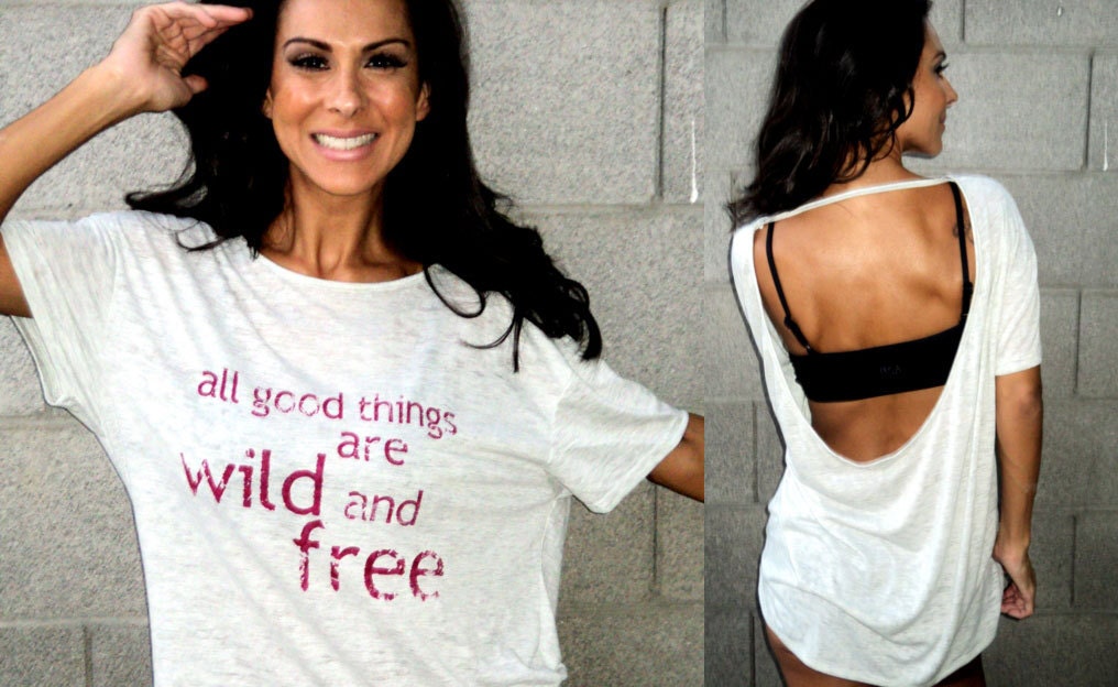 all good things are wild and free...thoreau quote...backless burnout flowy tee