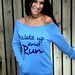 Wake Up and RUN Off the Shoulder Girly Sweatshirt. Size MEDIUM