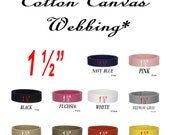15 Yards, COTTON Canvas Webbing, 1 1/2 inch. 1.5, You Choose Color