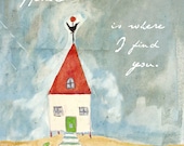 Home is where i find you 8x10 Print)