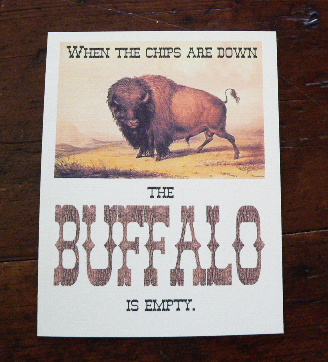 Note Card When the chips are down the buffalo is empty