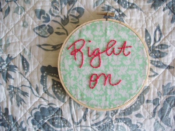 Embroidery Hoop Home Decor - Right On