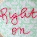 Embroidery Hoop Home Decor - Right On