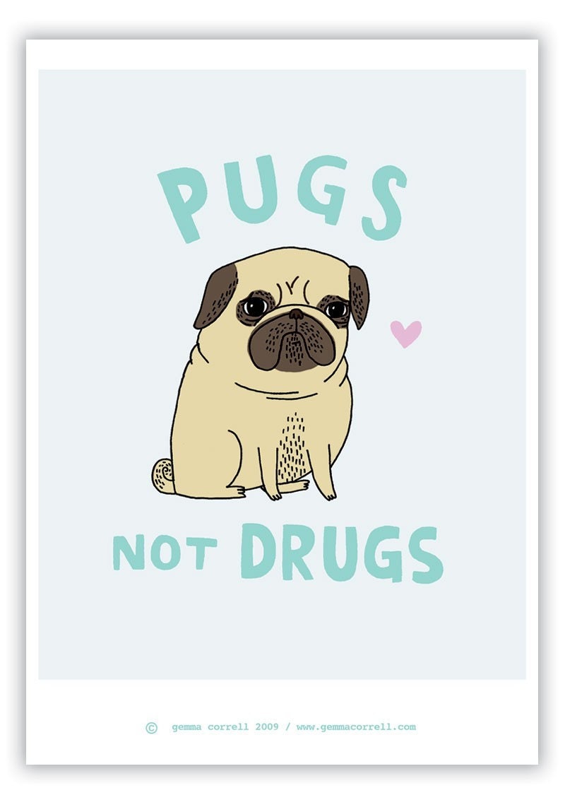 8 x 10 giclee print - Pugs Not Drugs