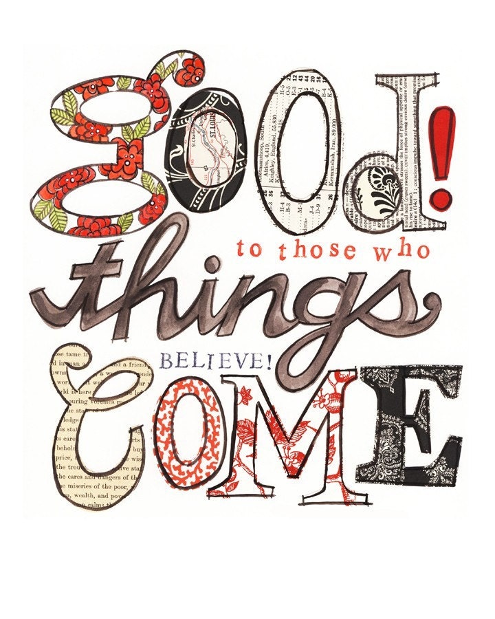 Good Things Come No. 1 - 8X10 GICLEE PRINT, typographic collage, inspirational, Susan Black