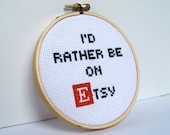 I'd Rather Be On Etsy - Embroidery Hoop Art.  Cross stitch.  