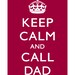 Keep Calm and Call Dad - 5 x 7 print - grass