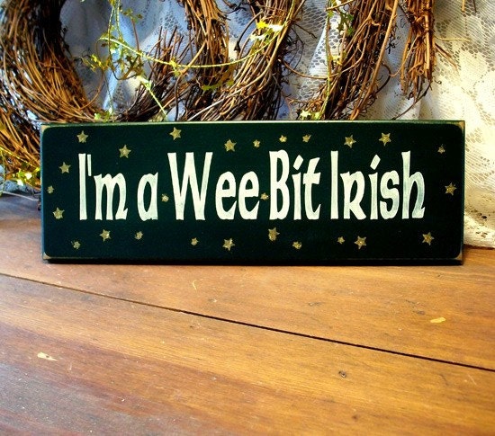 Wood Sign I'm a Wee Bit Irish Painted St Patricks Day Plaque