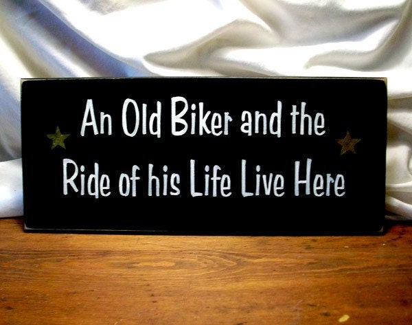 Wood Sign Motorcycle An Old Biker Ride of his Life Live Here Painted Plaque