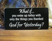What If You Woke Up Today Painted Wood Wall Sign Wall Decor