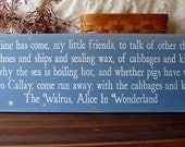 The Time has Come The Walrus Wood Sign Painted Alice in Wonderland