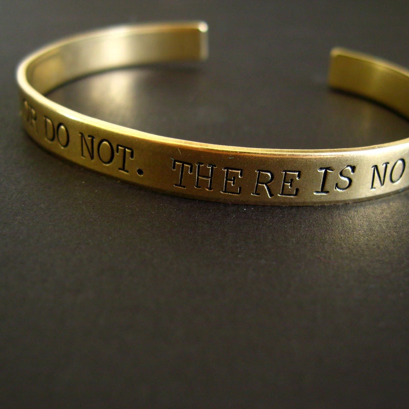 Star Wars -Do or do not. There is no try. - Hand Stamped Cuff Bracelet in aluminum, copper or brass