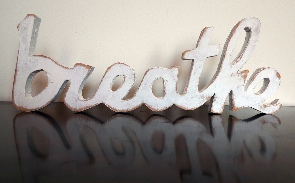 breathe handmade wood sign - wall decoration for vintage or modern decor