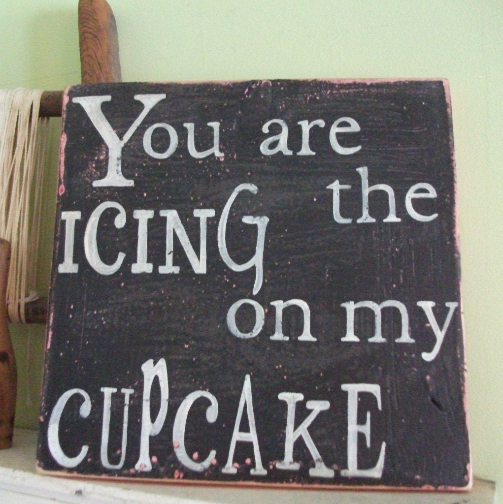 You Are the Icing On My Cupcake Wooden 11x11 Rustic Pink and Black Handpainted Word Art Sign