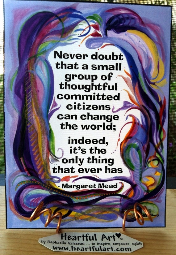 Inspirational Print MARGARET MEAD 5x7 "Never Doubt" Quotation Poster Wall Sayings Heartful Art by Raphaella Vaisseau