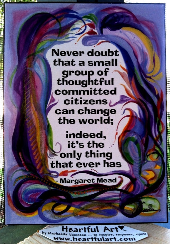 Inspirational Print MARGARET MEAD 5x7 "Never Doubt" Quotation Poster Wall Sayings Heartful Art by Raphaella Vaisseau