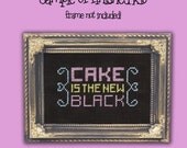 NEW KIT  'Cake is the New Black' cross stitch kit