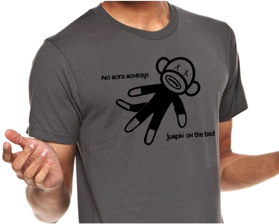 Gifts for Funny Men - No More Monkeys Jumpin' On The Bed - charcoal - mens tshirt - sizes sm, med, lg, xl - many colors available