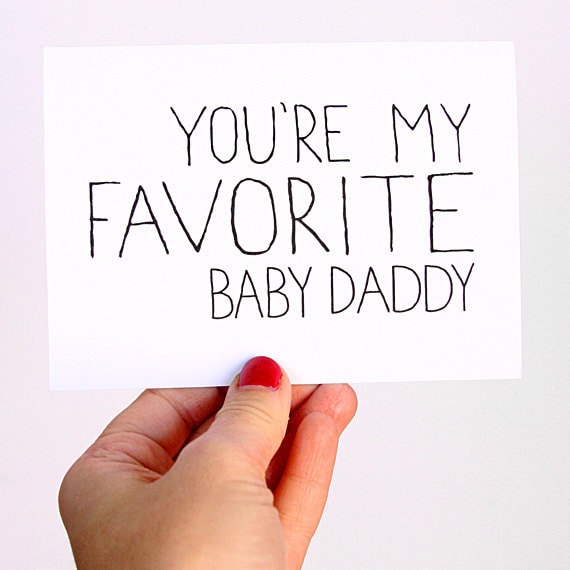 Fathers Day Card. Card for Husband. You're My Favorite Baby Daddy. Black and White. Folded Blank Card.