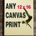 LARGE:ANY 12 x 16 Print on Hiquality Canvas from my shop, Print 30 x 40 cm (11.8 x 15.75 inch)