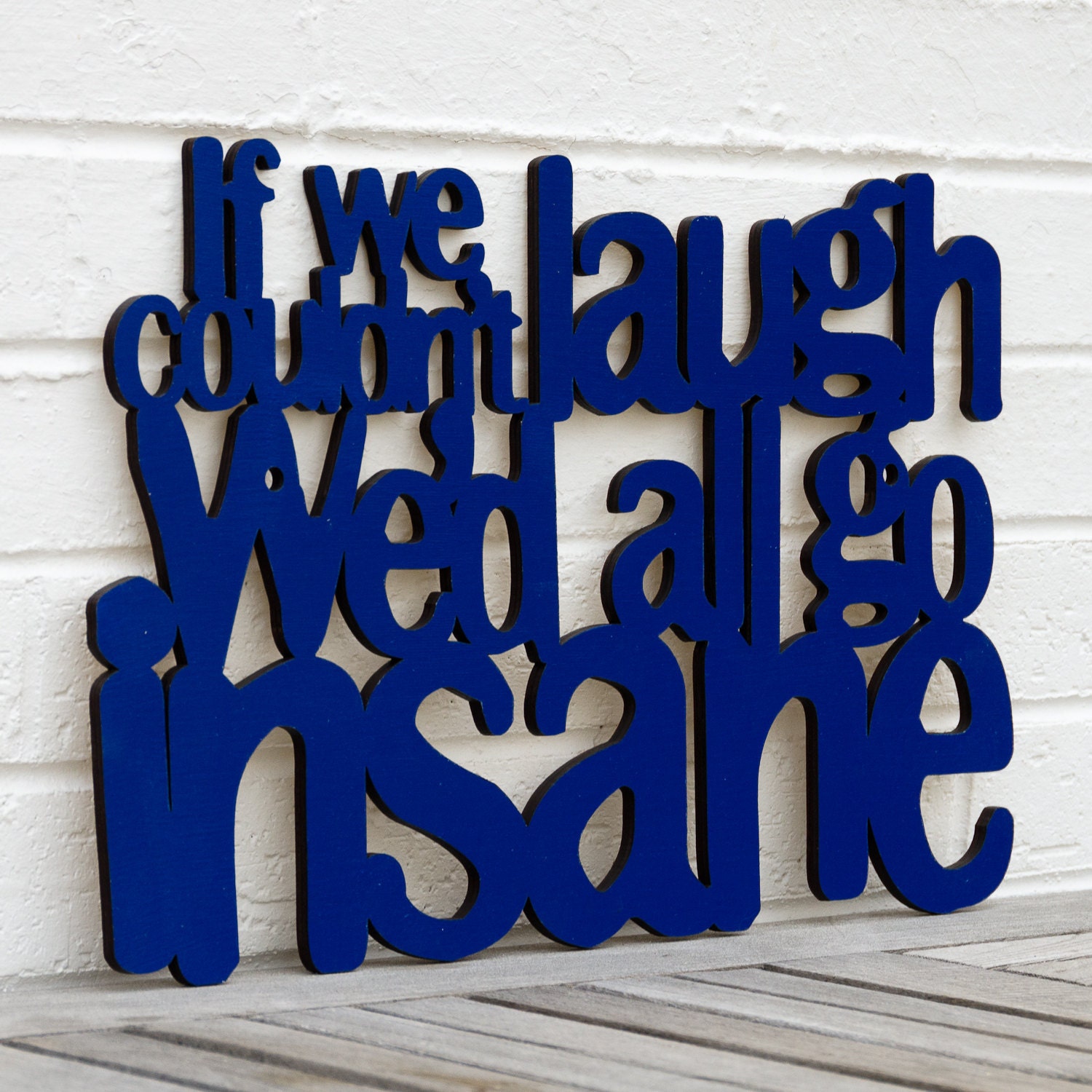 If we couldn't laugh, we'd all go insane LARGE (Jimmy Buffett, dad, father's day)