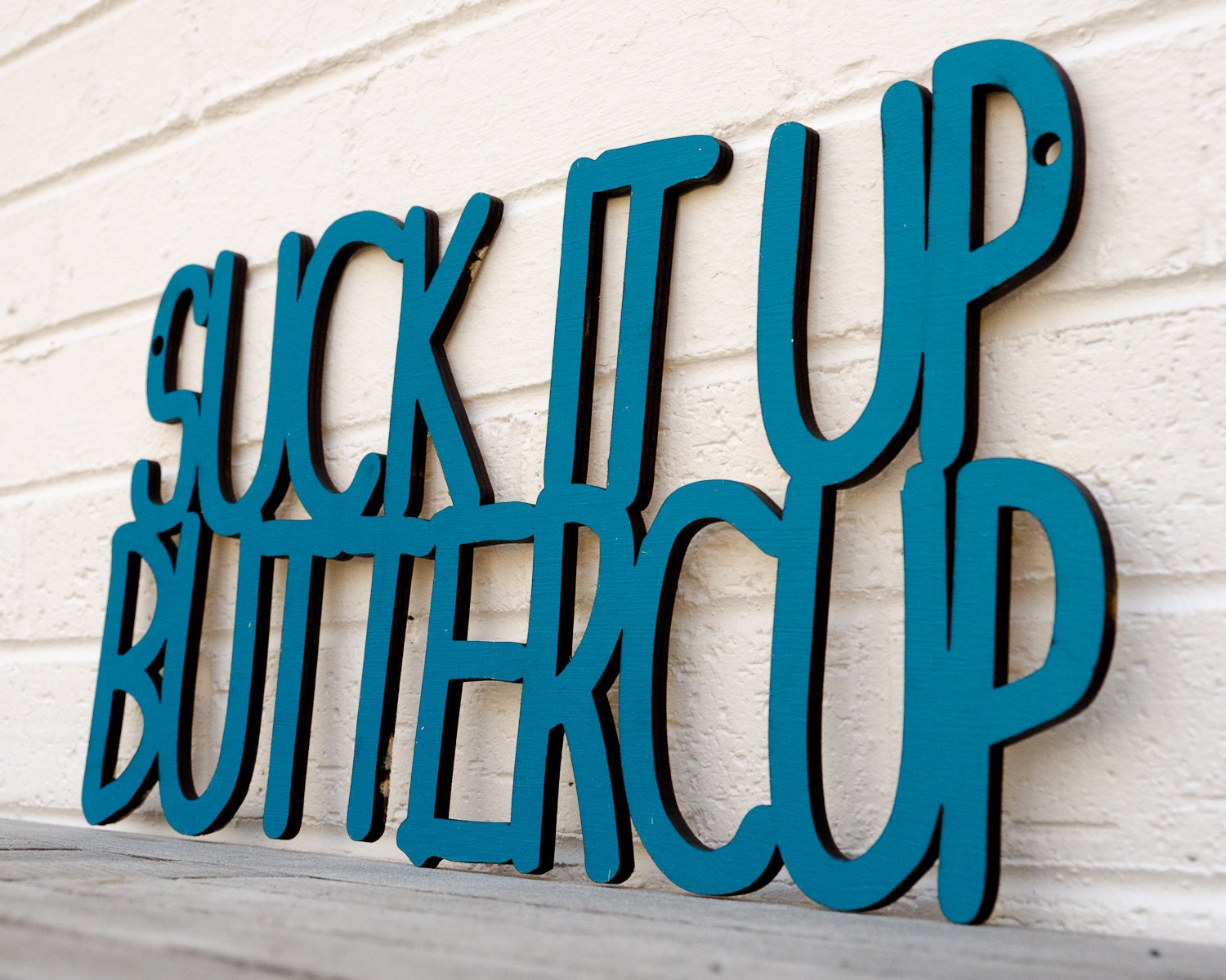 Suck it up Buttercup
