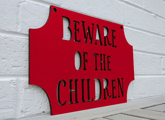 Beware of the Children (gift for dad)