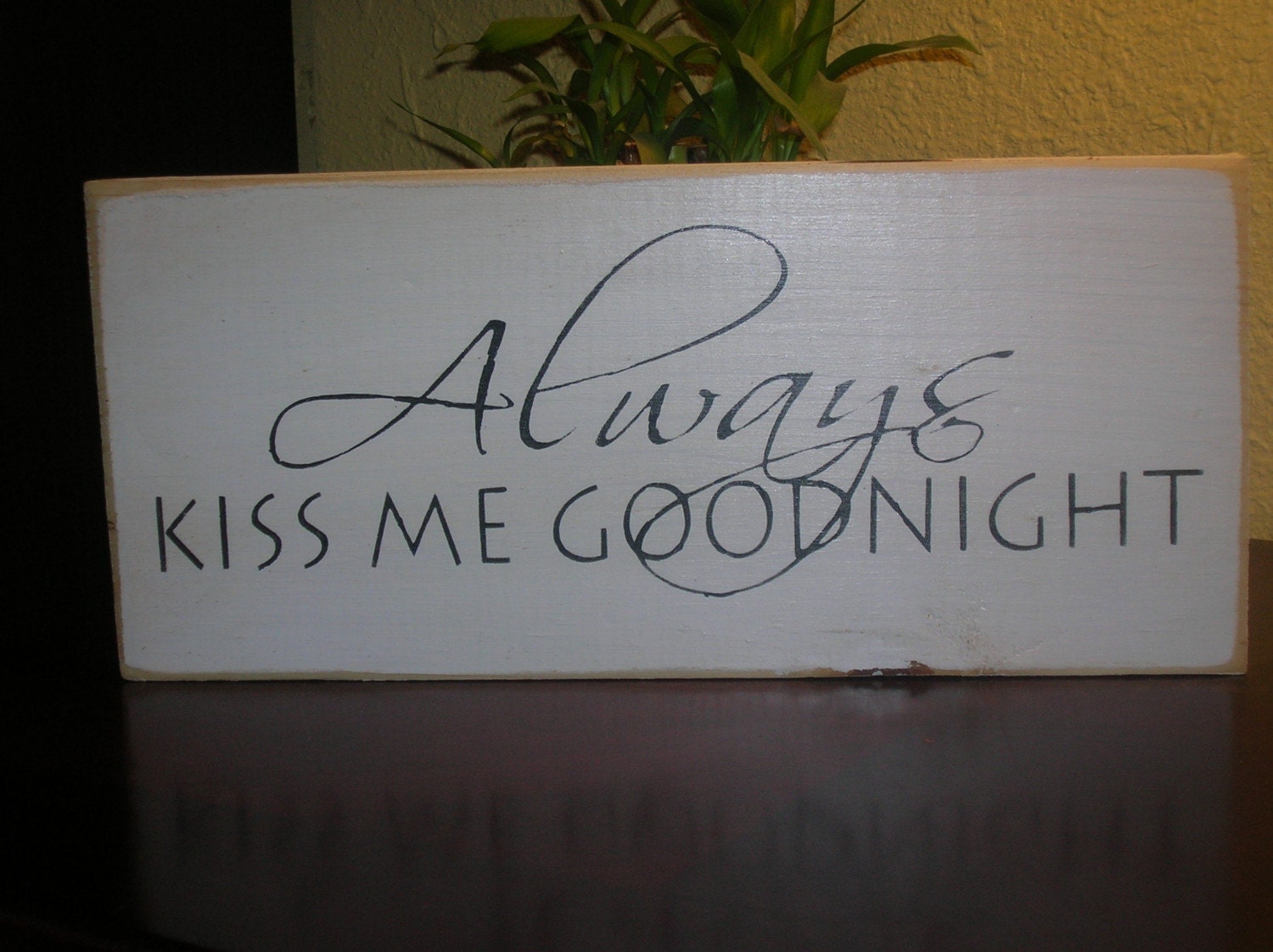 Always Kiss me Goodnight wood sign wall hanging