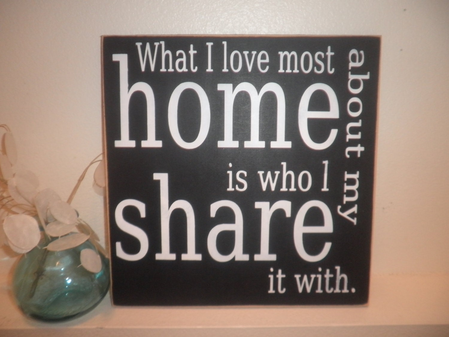 What I love most about my home is who I share it with wood sign wall hanging plaque CUSTOM COLORS