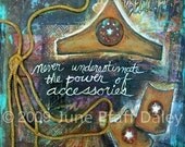 Power of Accessories 8 x 8 mixed media print by artist June Pfaff Daley