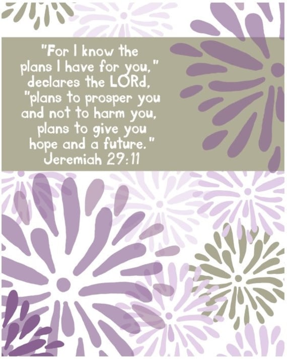 For I know the plans I have for you, declares the LORD...in purple....8 by 10 print.