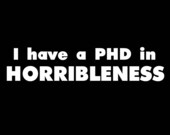 I Have a PHD in Horribleness - Dr Horrible vinyl decal