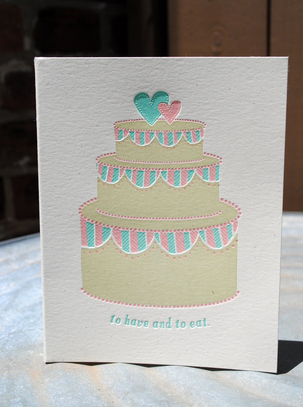 to have and to eat. letterpress printed card.