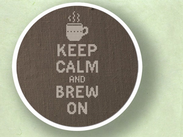 Keep Calm and Brew On. Cross Stitch PDF Pattern