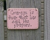 Courage is... Christian/Inspirational sign