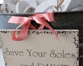 Save Your Soles and DANCE Shabby Cottage Romantic Signs 8 x 10