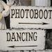 PHOTOBOOTH / DANCING / RECEPTION Set of 3 Wedding Signs 15 x 7