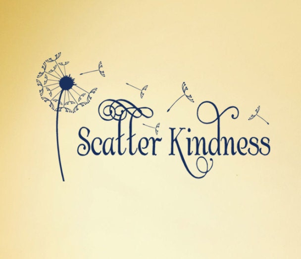 Scatter Kindness Vinyl Wall Decal Dandelion Flower with blowing Seeds sign lettering words