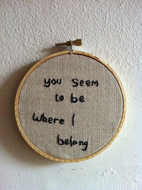You seem to be where I belong. Neil Young