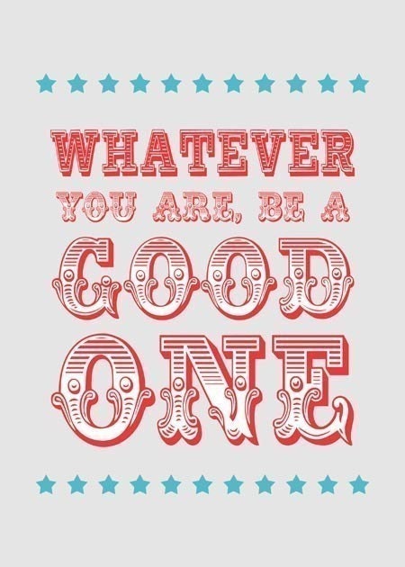 Be a Good one - Abraham Lincoln 5 x 7 Quote