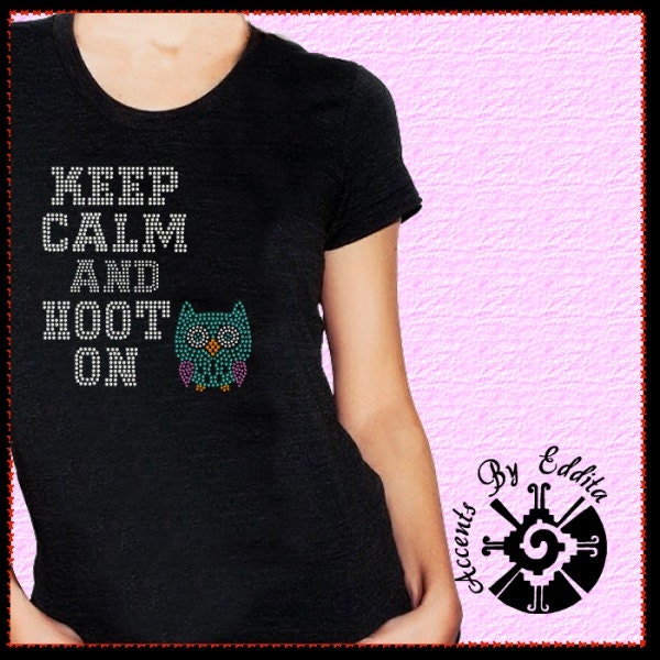 Keep Calm and HOOT On with Cute little Owl accent DIY Rhinestone Iron on Transfer Great for anyone who loves to Hoot